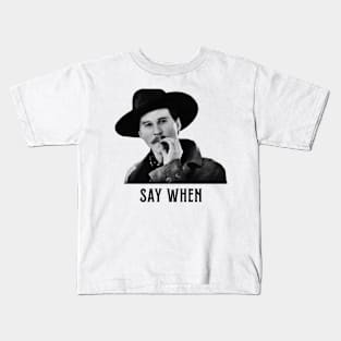 Doc Holiday SAY WHEN retro Kids T-Shirt